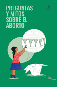 Portada del folleto “Preguntas y mitos sobre el aborto”.Contiene la ilustración de una mujer que está adornando un globo aerostático de papel.