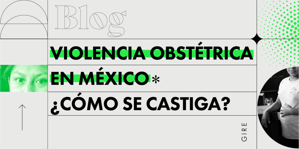 Banner del blog “Violencia obstétrica en México. ¿Cómo se castiga?”. Está ilustrado con dos fotografías, una en plano detalle con los ojos de una mujer y otra en plano americano con una mujer embarazada.