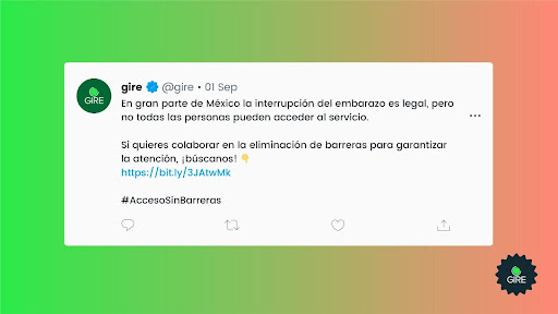 Ejemplo de cómo redactar un copy out para redes sociales. Contiene el texto: “En gran parte de México la interrupción del embarazo es legal, pero no todas las personas pueden acceder al servicio. Si quieres colaborar en la eliminación de barreras para garantizar la atención, ¡búscanos! 👇 https://bit.ly/3JAtwMk #AccesoSinBarreras”