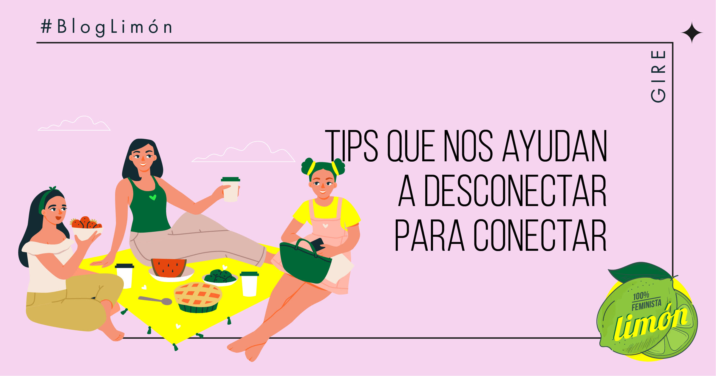 Banner del blog “Tips que nos ayudan a desconectar para conectar”. Contiene la ilustración de tres mujeres haciendo un picnic.