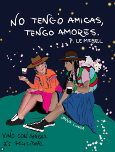 Ilustración de dos mujeres que están sentadas en la cima de una montaña tomando vino. Le acompaña el texto: “No tengo amigas, tengo amores. Vino con amigas es felicidad”.