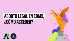 Banner que sobre un fondo color rosa tiene la ilustración del Ángel de la Independencia. Le acompaña el texto "Aborto legal en CDMX, ¿cómo acceder?”