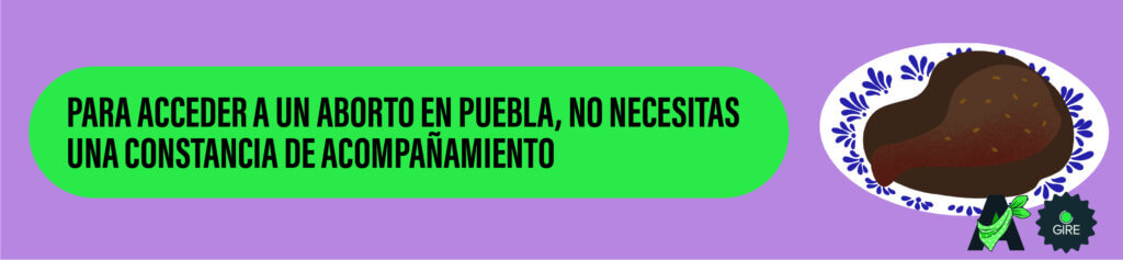 Sobre un fondo color morado está la ilustración de un mole poblano. Le acompaña el texto “Para acceder a un aborto en Puebla, no necesitas una constancia de acompañamiento”.