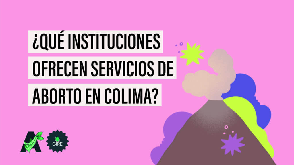 Banner que sobre un fondo color rosa tiene la ilustración del Volcán de Colima. Le acompaña el texto “¿Qué instituciones ofrecen servicios de aborto en Colima?”.
