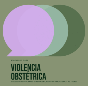 Portada del documento "Resultados del taller 'Diálogos interdisciplinarios entre academia, activismos y profesionales del cuidado'". Está ilustrada con la imagen de tres globos de conversación de colores sobre un fondo verde.