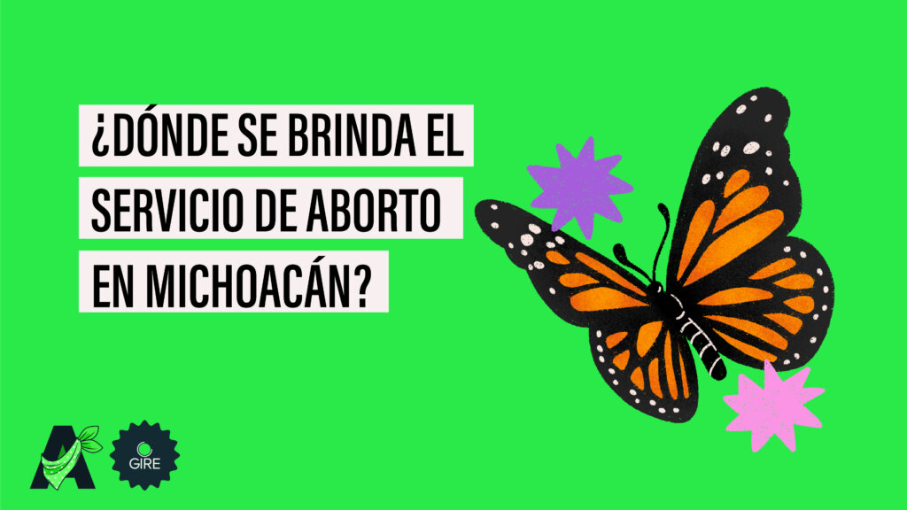 Banner que sobre un fondo color verde tiene la ilustración de una mariposa monarca. Le acompaña el texto “¿Dónde se brinda el servicio de aborto en Michoacán?”